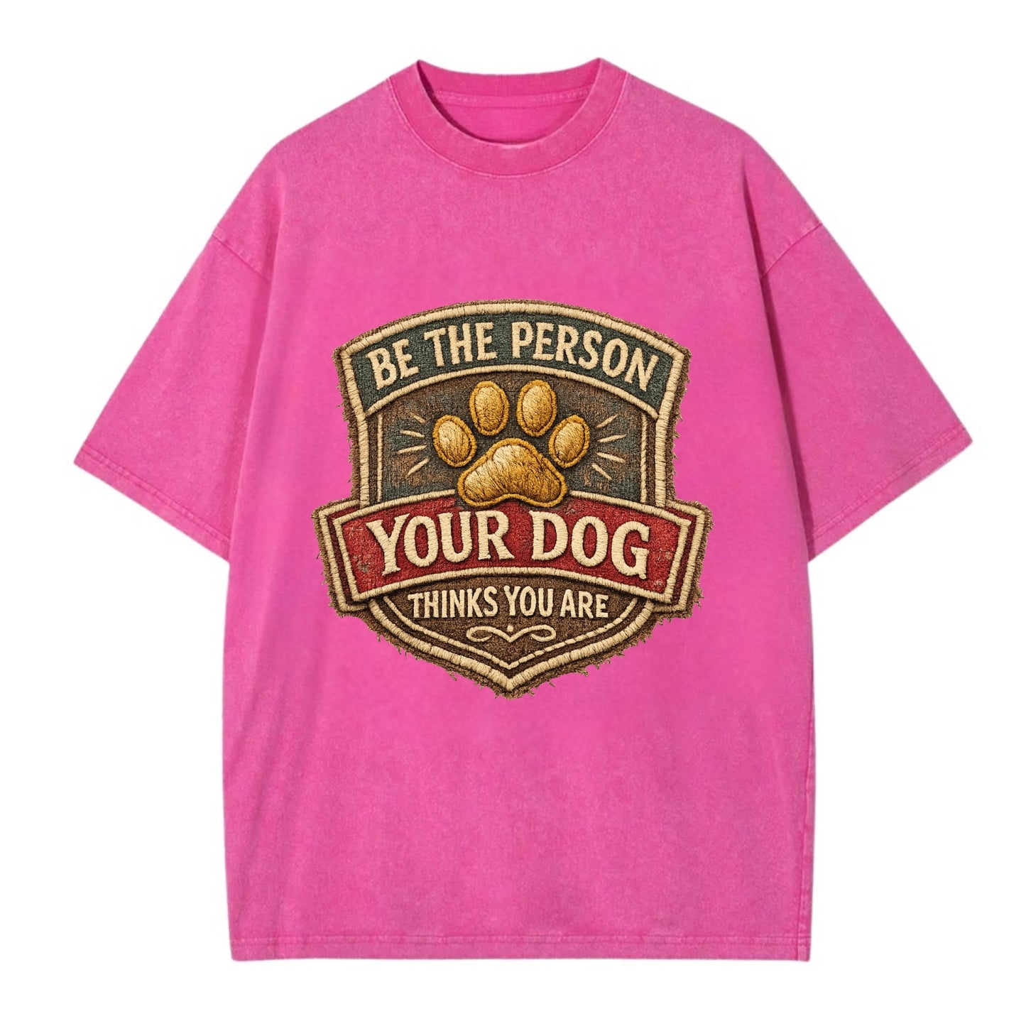 BE THE PERSON YOUR DOG THINKS YOU ARE - inspirational with paw in gold , dog - Vintage T-shirt - Dusty Rose(Rose)