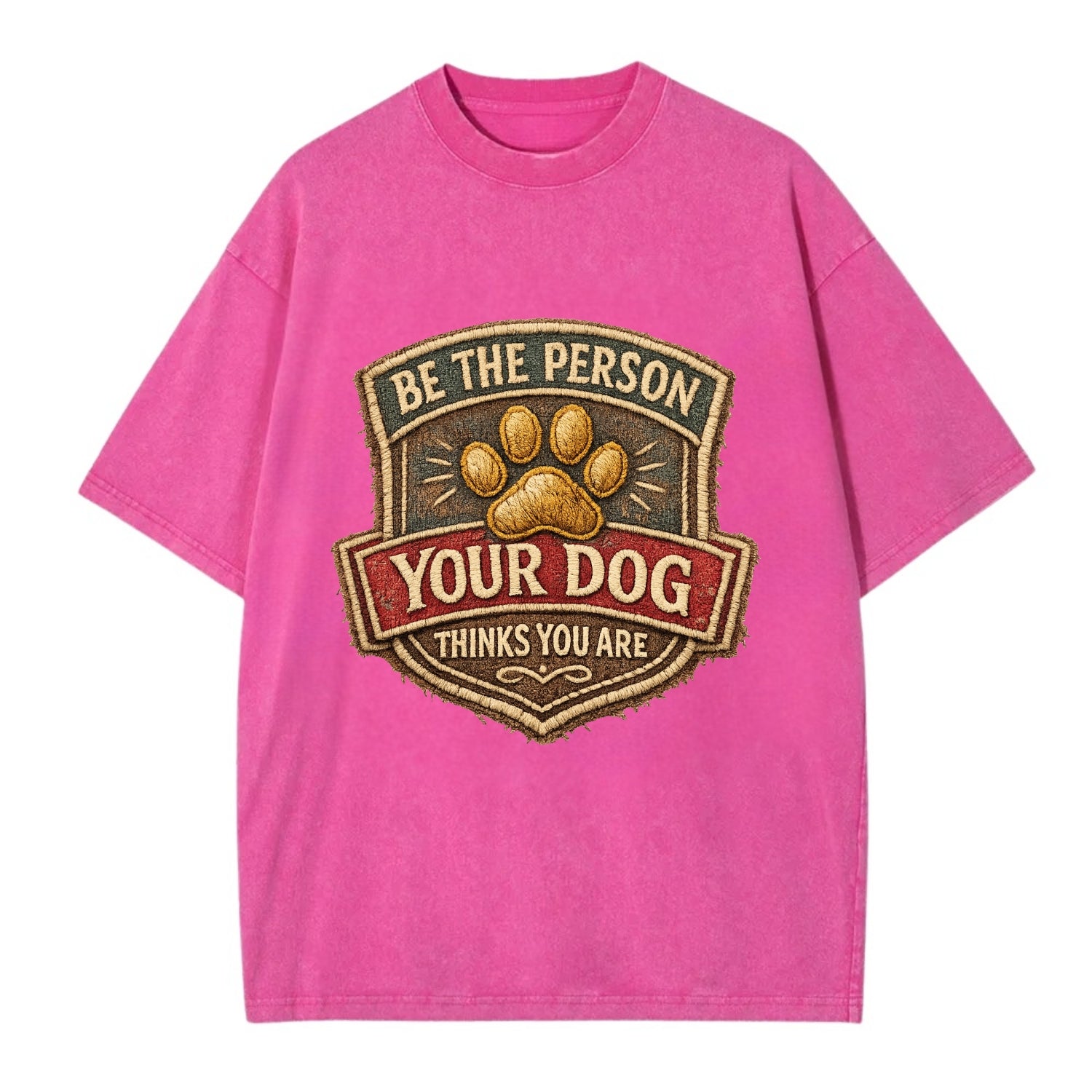 BE THE PERSON YOUR DOG THINKS YOU ARE - inspirational with paw in gold , dog - Vintage T-shirt - Dusty Rose(Rose)