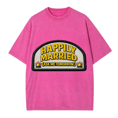 HAPPILY MARRIED  - yellow ask tomorrow - yellow - marital flux - Vintage T-shirt - Dusty Rose(Rose)