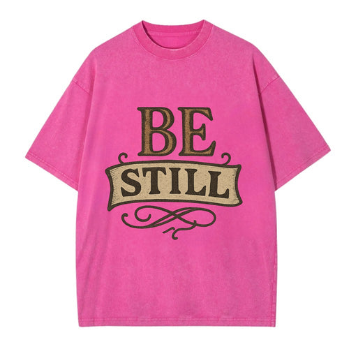 Bold typography design - BE STILL - quiet mind, meditation, inner peace - Vintage T-shirt