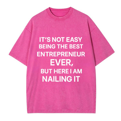 It's not easy being the best ENTREPRENEUR ever, but here I am nailing it - Vintage T-shirt - Dusty Rose(Rose)