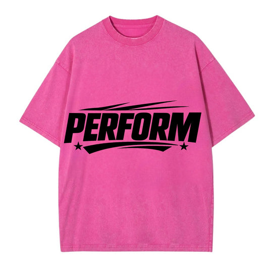 Bold typography design - "PERFORM" - live art, stage presence - Vintage T-shirt - Dusty Rose(Rose)