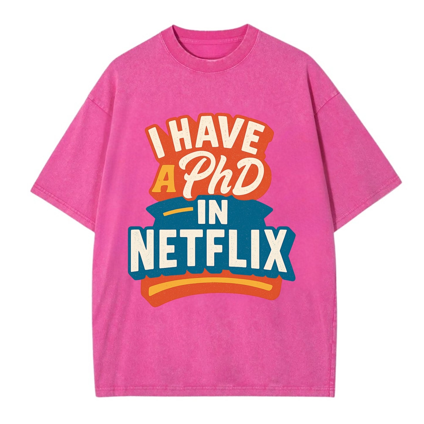 I Have A PhD In Netflix - Vintage T-shirt - Dusty Rose(Rose)