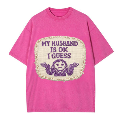 MY HUSBAND IS OK I GUESS - purple ok shrug - purple - mediocre husband - Vintage T-shirt - Dusty Rose(Rose)