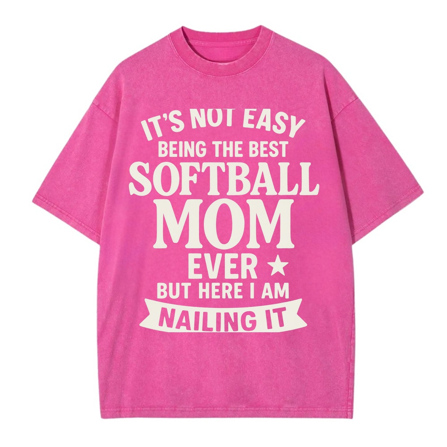 It's not easy being the best SOFTBALL MOM ever, but here I am nailing it - Vintage T-shirt - Dusty Rose(Rose)