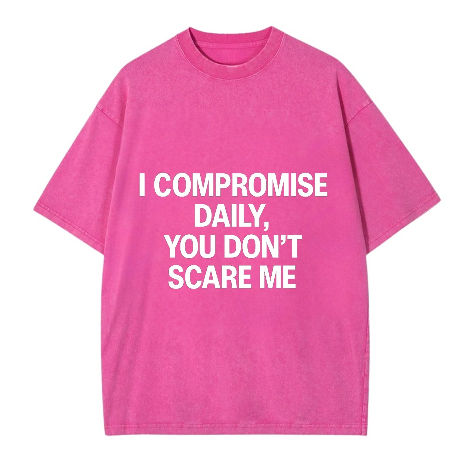I compromise daily, you don't scare me - Vintage T-shirt - Dusty Rose(Rose)