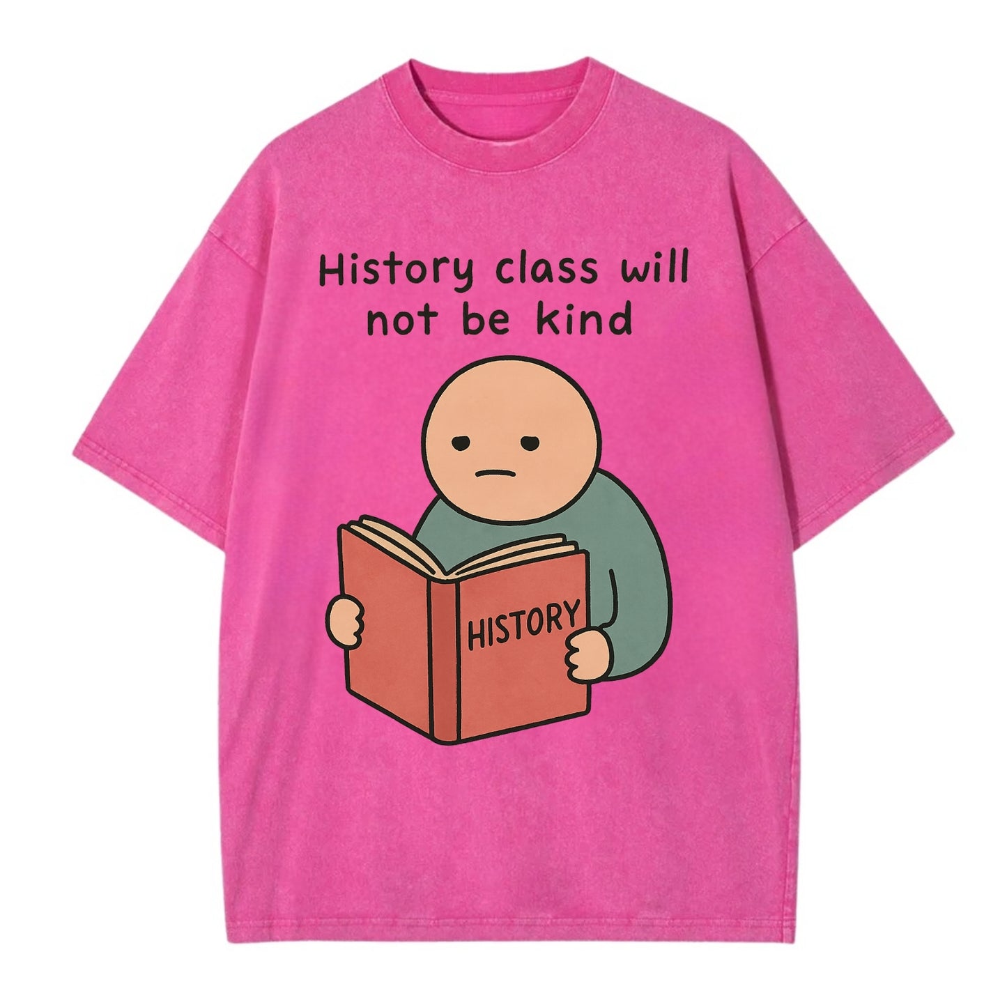Future history book with cringe - "History class will not be kind" - Vintage T-shirt - Dusty Rose(Rose)