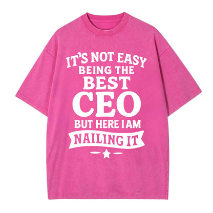 It's not easy being the best CEO ever, but here I am nailing it - Vintage T-shirt - Dusty Rose(Rose)