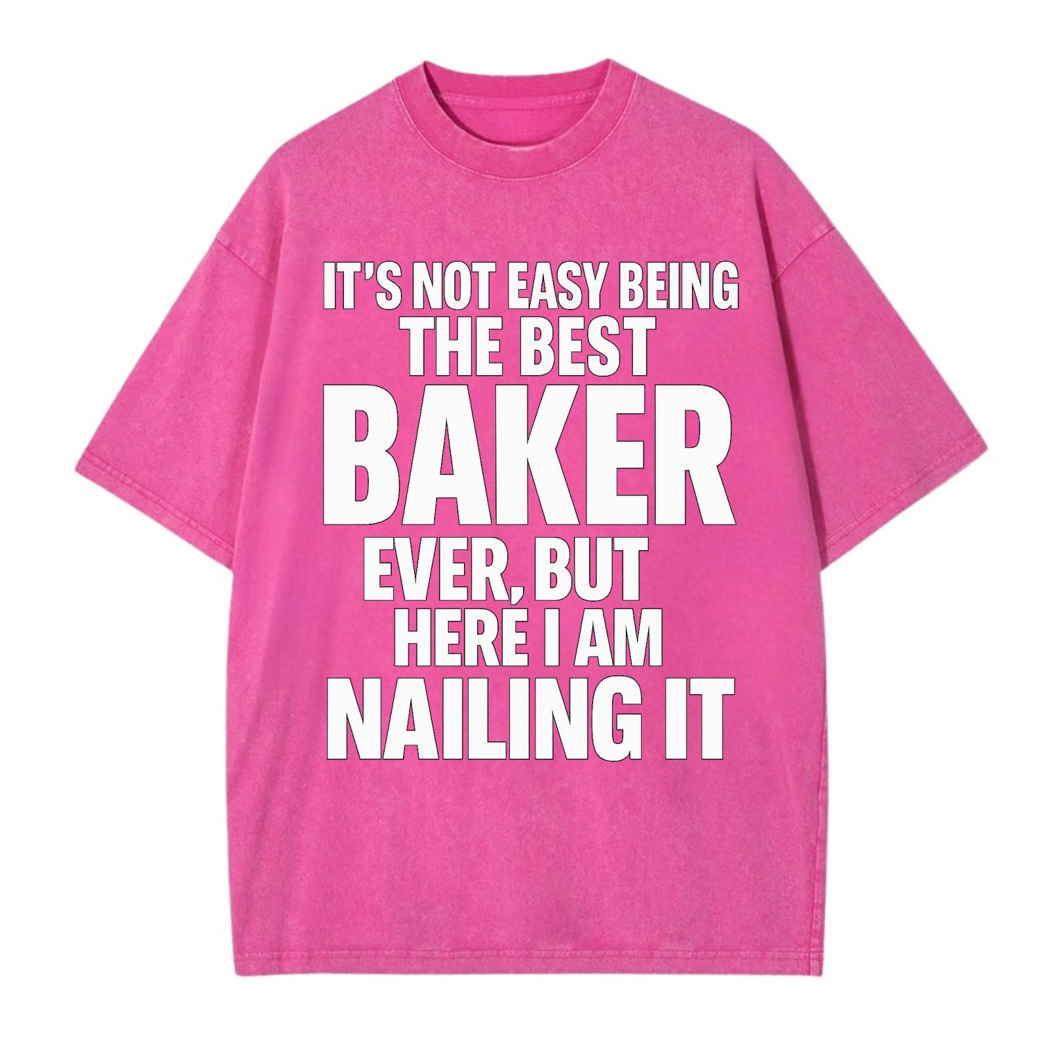 It's not easy being the best BAKER ever, but here I am nailing it - Vintage T-shirt - Dusty Rose(Rose)