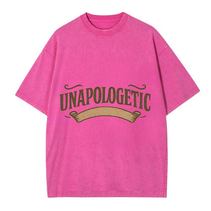 Bold typography design - "UNAPOLOGETIC" - no regrets, owning it - Vintage T-shirt - Dusty Rose(Rose)