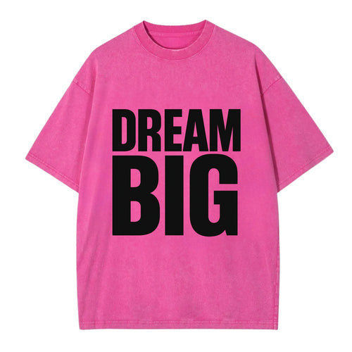 Bold typography design - DREAM BIG - ambitious goals, no limits - Vintage T-shirt
