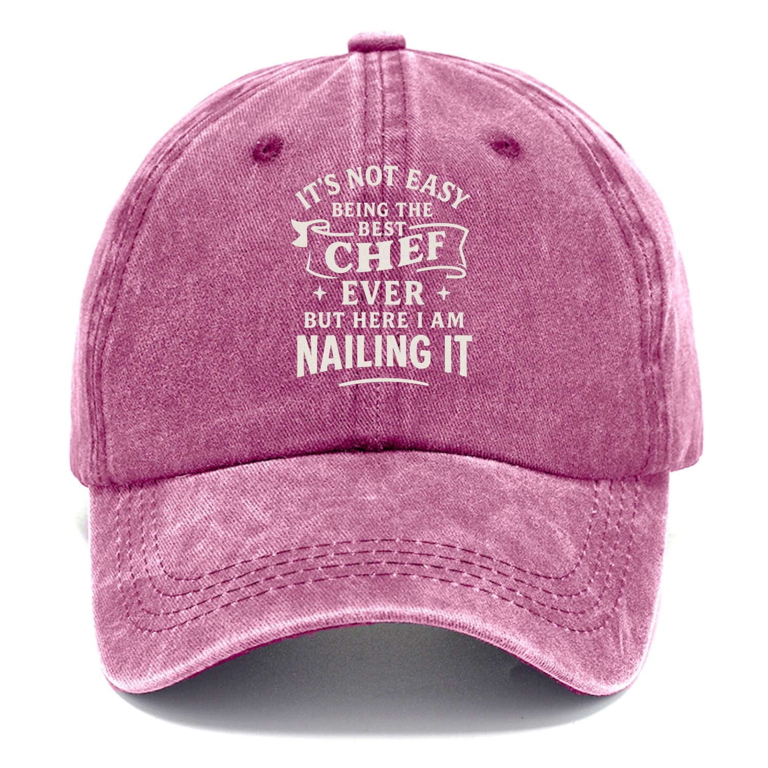 It's not easy being the best CHEF ever, but here I am nailing it - Classic Cap - Dusty Rose(Rose)