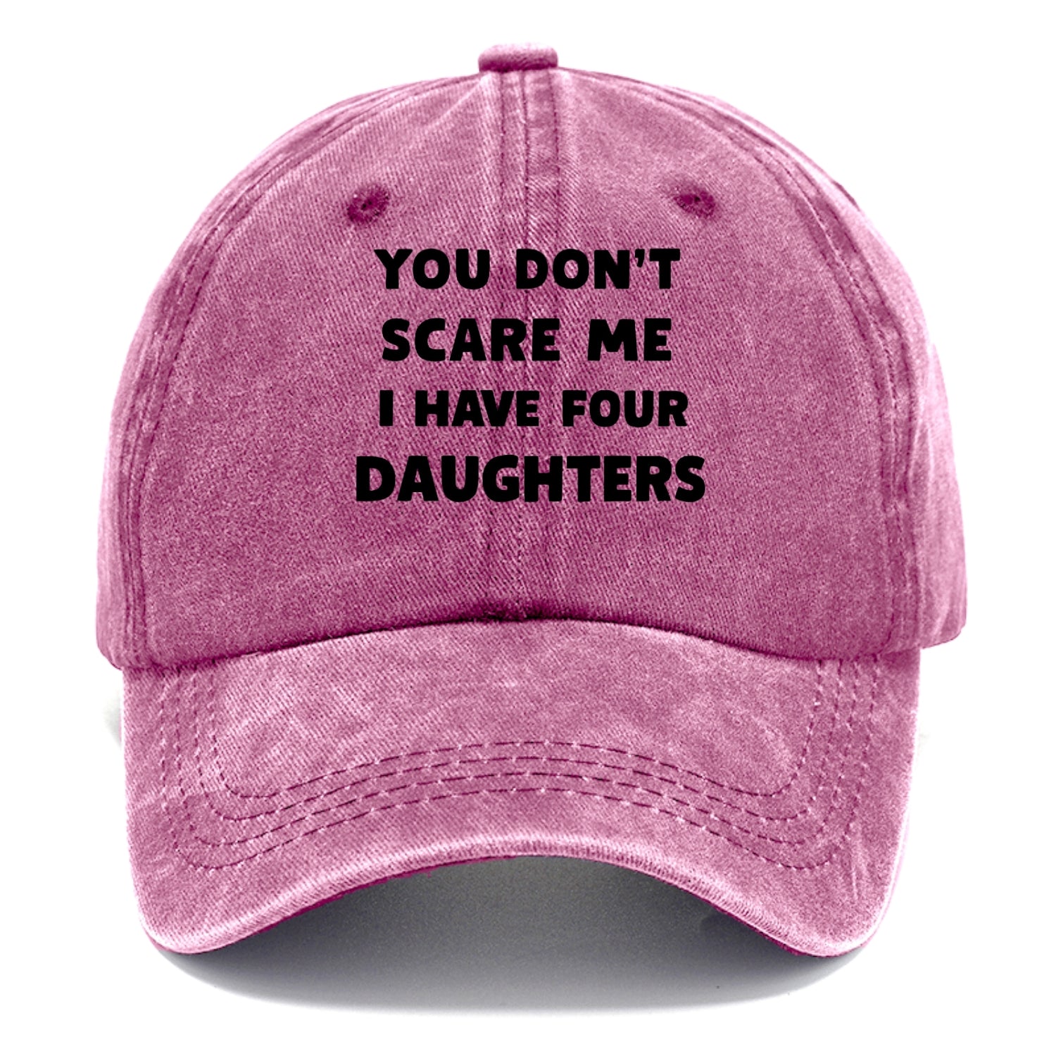 You Don't Scare Me I Have Four Daughters - Classic Cap - Dusty Rose(Rose)