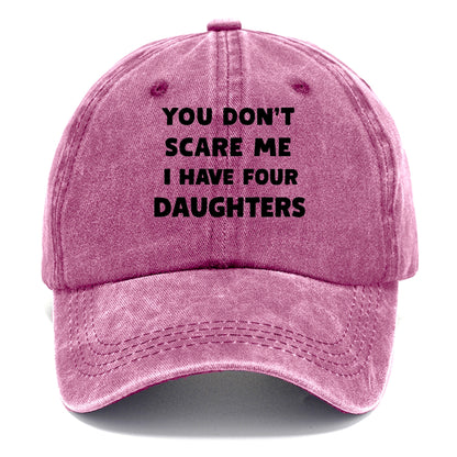 You Don't Scare Me I Have Four Daughters - Classic Cap - Dusty Rose(Rose)