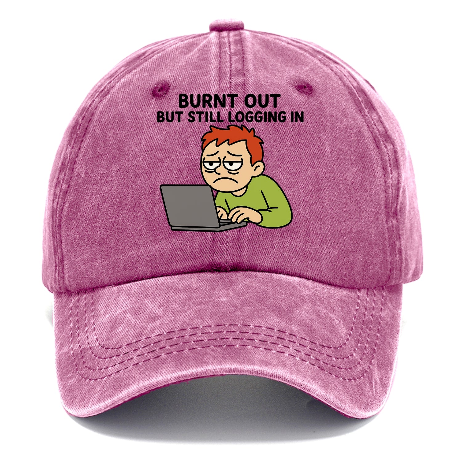 Burnt out person still typing - "Burnt out but still logging in" - hustle culture - Classic Cap - Dusty Rose(Rose)