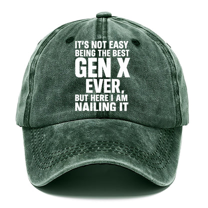 It's not easy being the best GEN X ever, but here I am nailing it - Classic Cap - Forest Mist(Green)