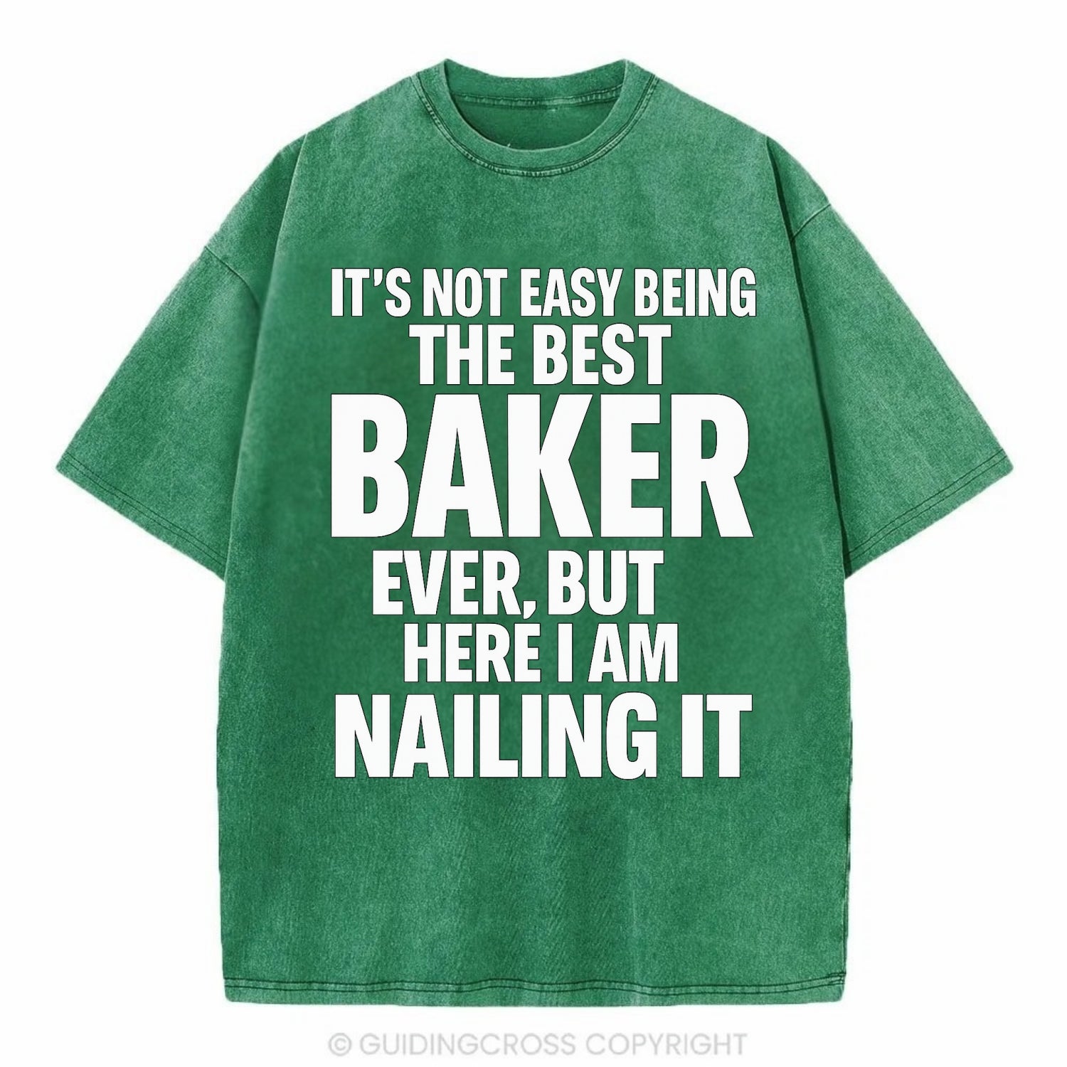 It's not easy being the best BAKER ever, but here I am nailing it - Vintage T-shirt - Forest Mist(Green)