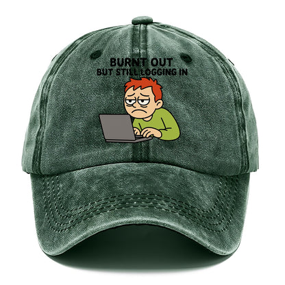 Burnt out person still typing - "Burnt out but still logging in" - hustle culture - Classic Cap - Forest Mist(Green)