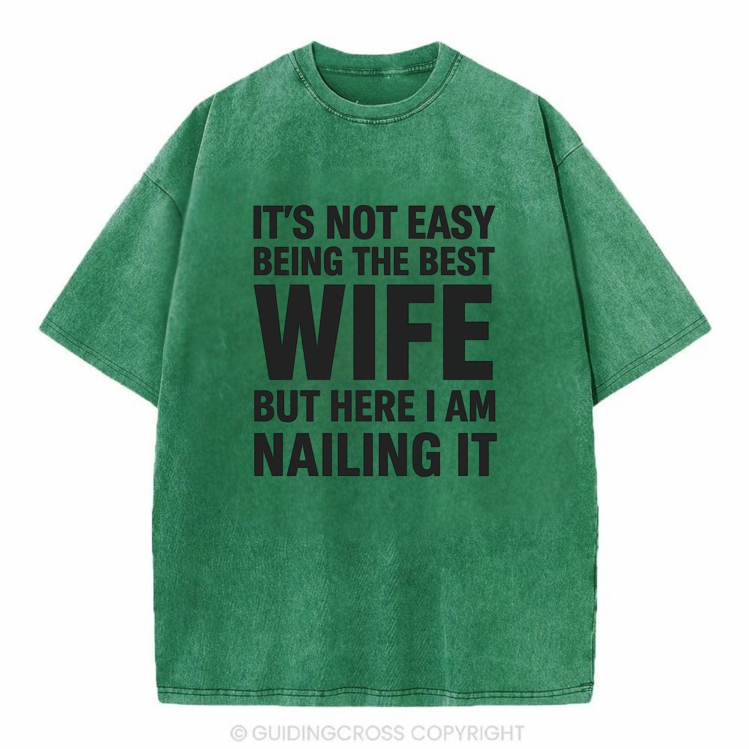 It's not easy being the best WIFE ever, but here I am nailing it - Vintage T-shirt - Forest Mist(Green)