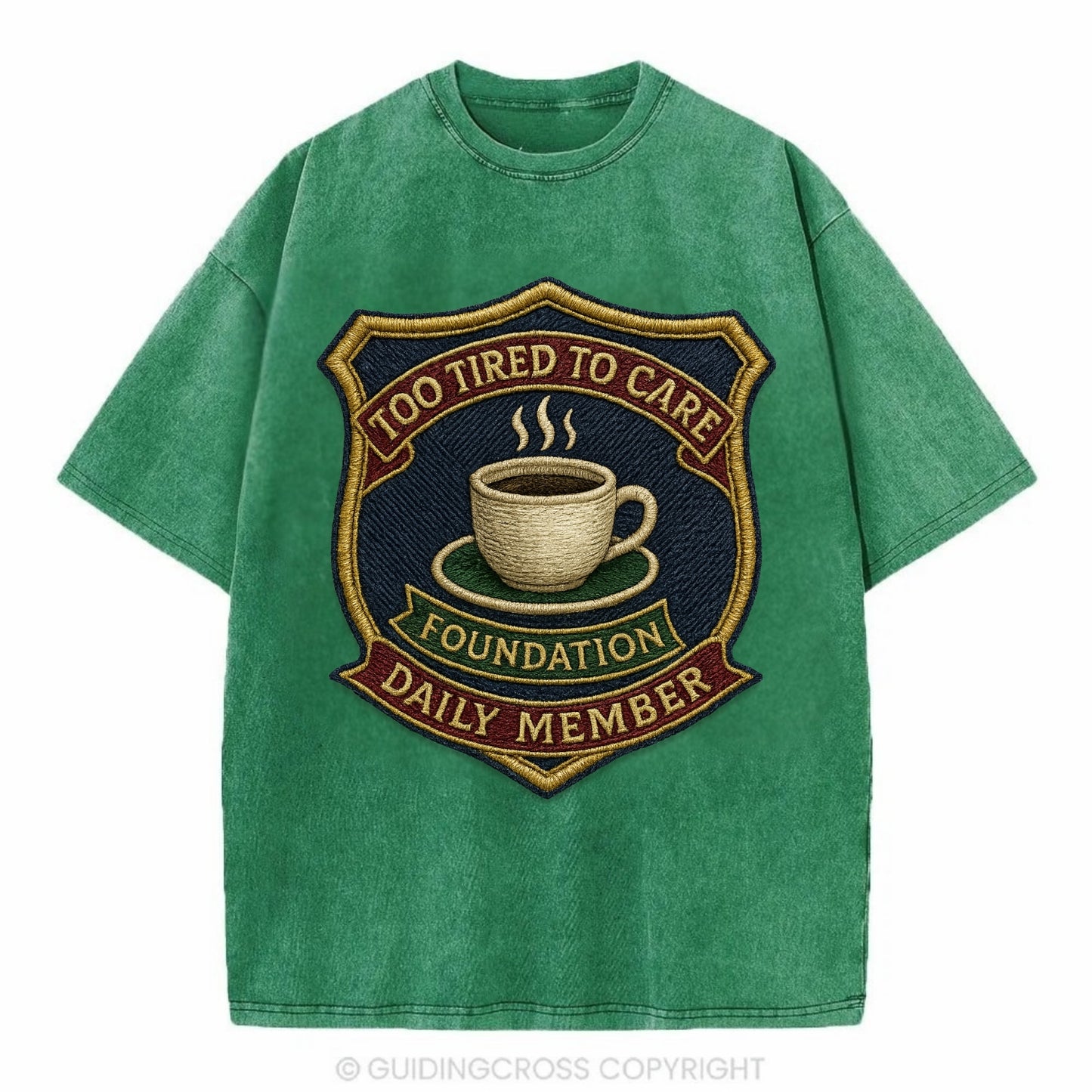 Crest with coffee cup - "Too Tired To Care Foundation - Daily Member" - exhausted - Vintage T-shirt - Forest Mist(Green)