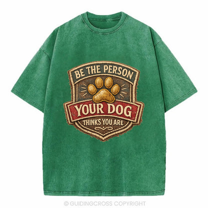 BE THE PERSON YOUR DOG THINKS YOU ARE - inspirational with paw in gold , dog - Vintage T-shirt - Forest Mist(Green)
