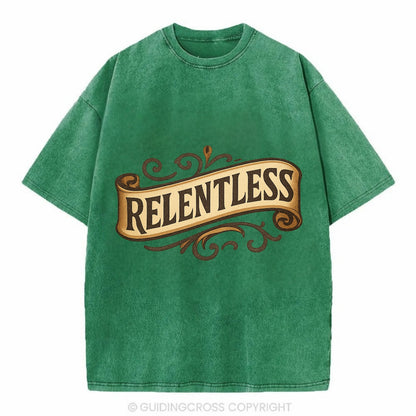 Bold typography design - "RELENTLESS" - never giving up, persistent pursuit - Vintage T-shirt - Forest Mist(Green)
