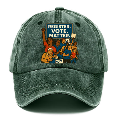 Voter registration drive bringing community together - "Register. Vote. Matter." - - Classic Cap - Forest Mist(Green)