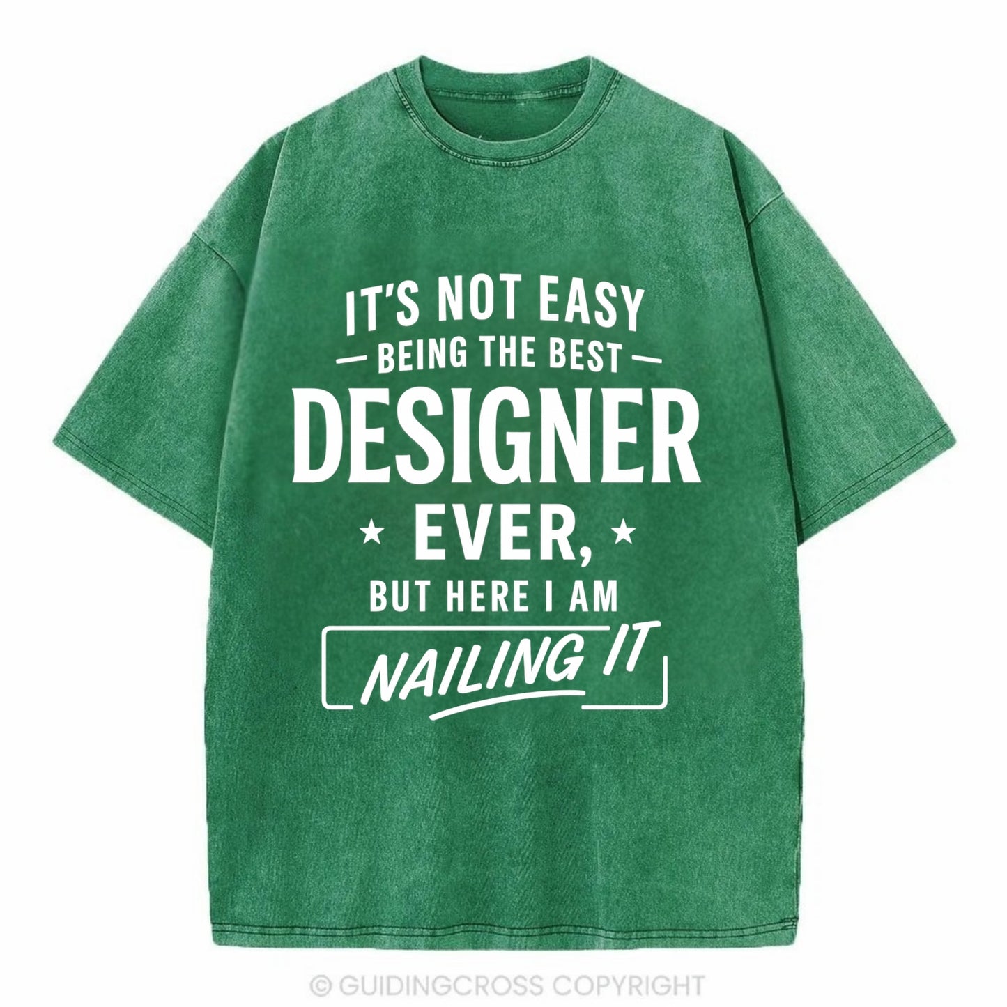 It's not easy being the best DESIGNER ever, but here I am nailing it - Vintage T-shirt - Forest Mist(Green)