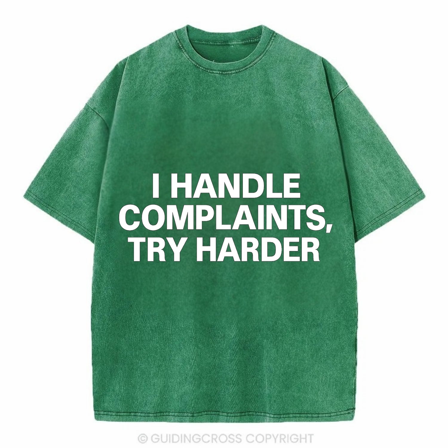 I handle complaints, try harder - Vintage T-shirt - Forest Mist(Green)