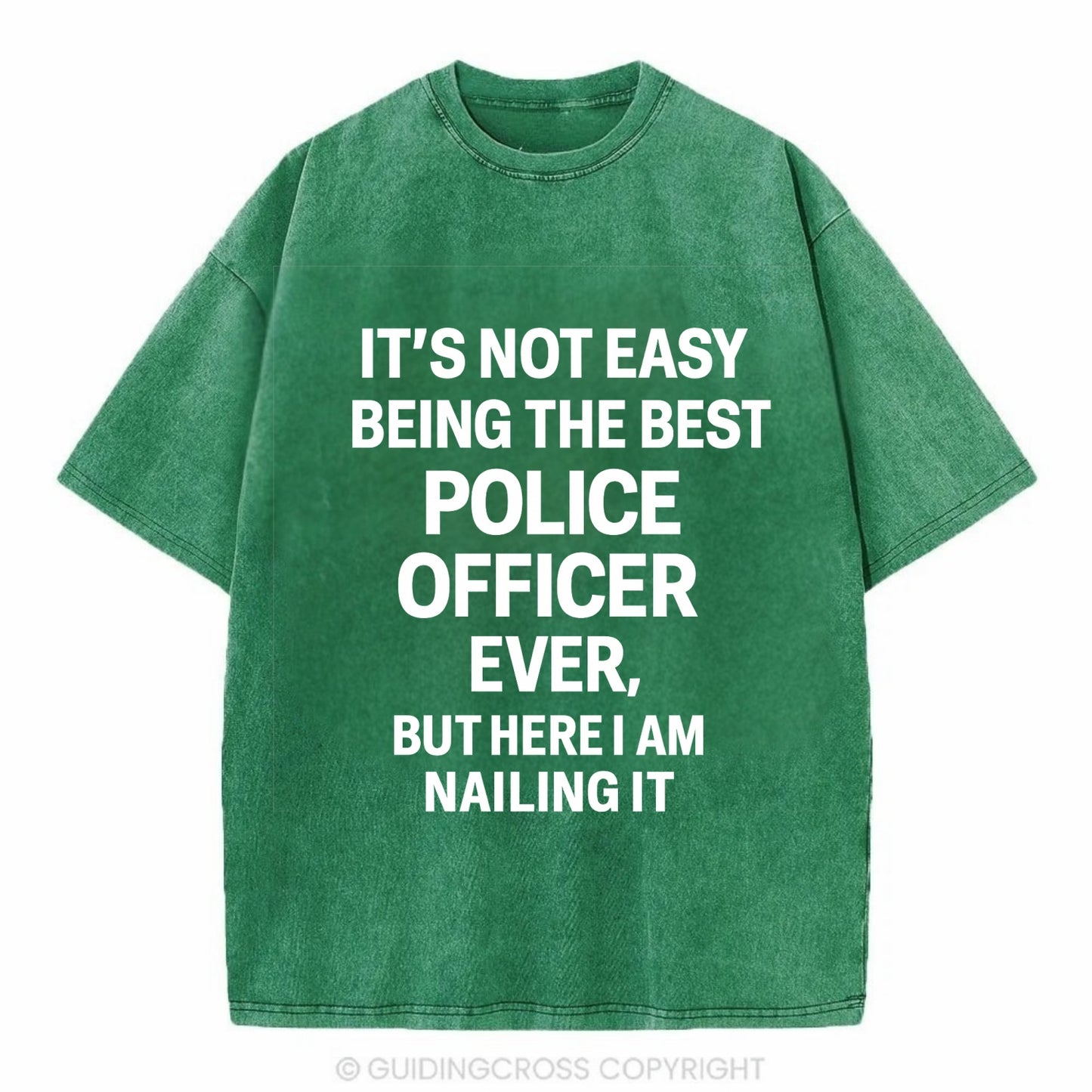 It's not easy being the best POLICE OFFICER ever, but here I am nailing it - Vintage T-shirt - Forest Mist(Green)