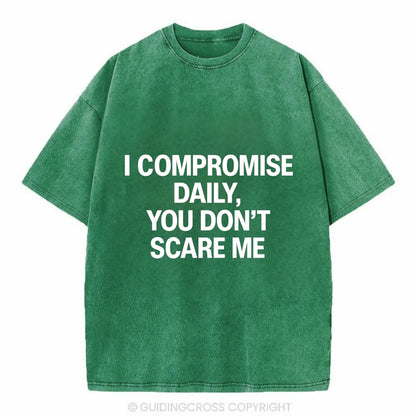 I compromise daily, you don't scare me - Vintage T-shirt - Forest Mist(Green)