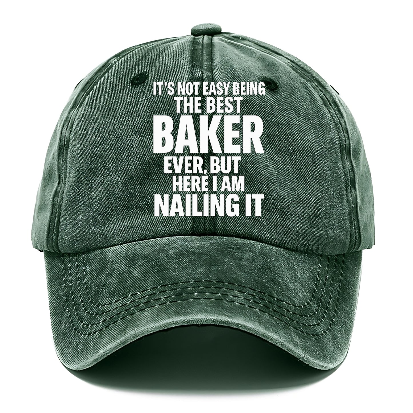 It's not easy being the best BAKER ever, but here I am nailing it - Classic Cap - Forest Mist(Green)