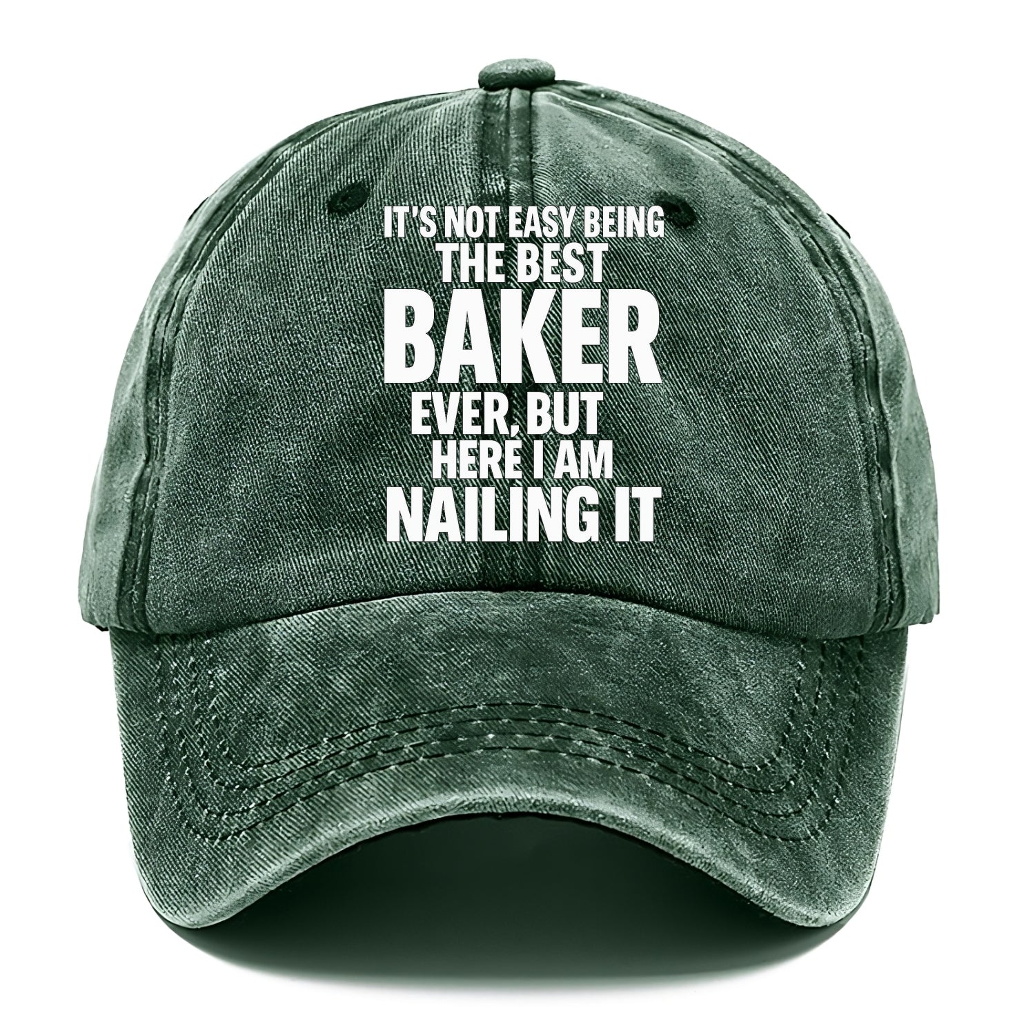It's not easy being the best BAKER ever, but here I am nailing it - Classic Cap - Forest Mist(Green)
