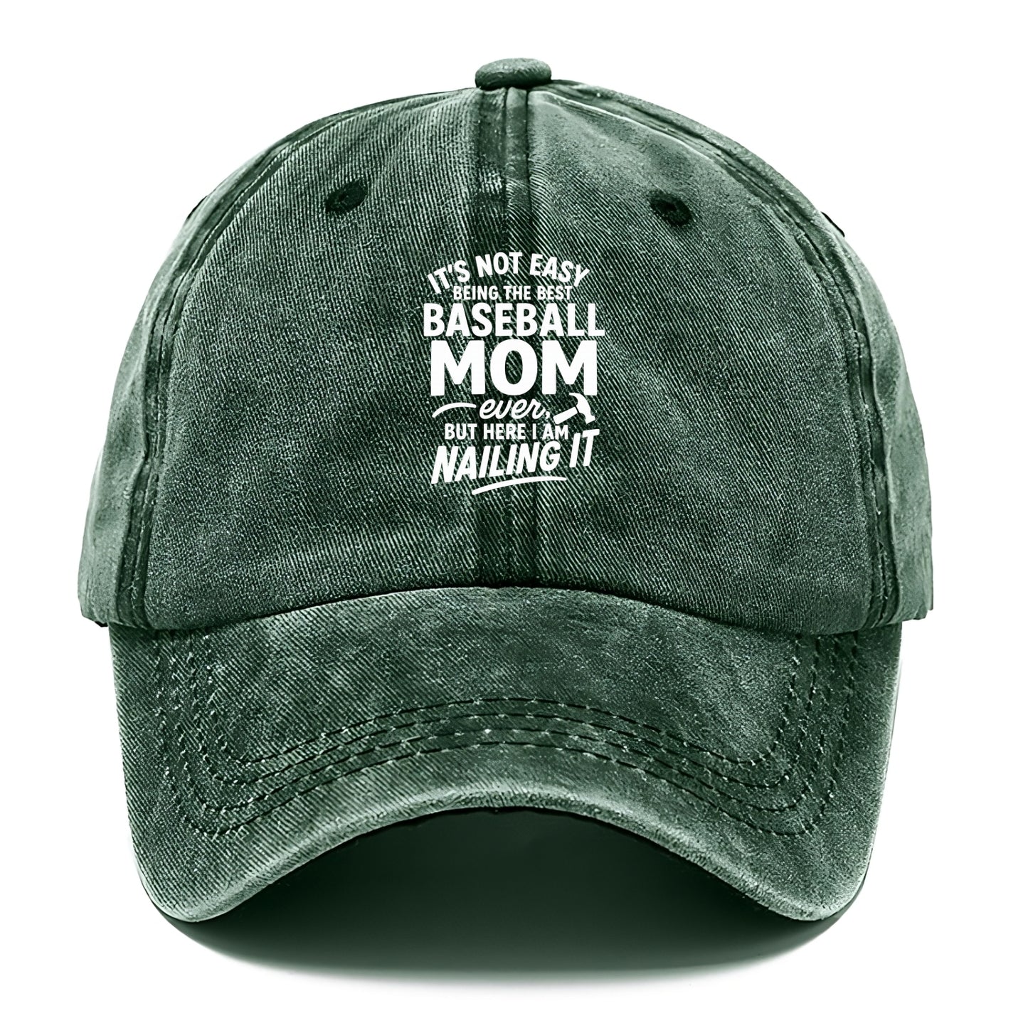It's not easy being the best BASEBALL MOM ever, but here I am nailing it - Classic Cap - Forest Mist(Green)