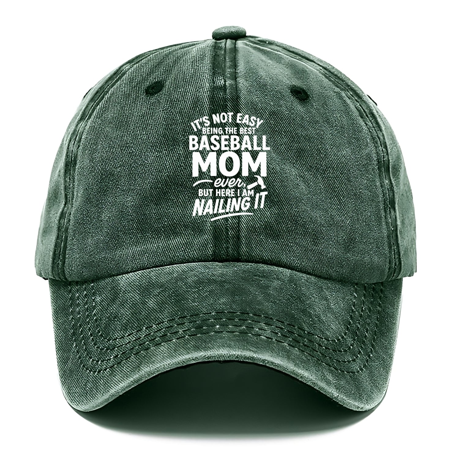 It's not easy being the best BASEBALL MOM ever, but here I am nailing it - Classic Cap - Forest Mist(Green)