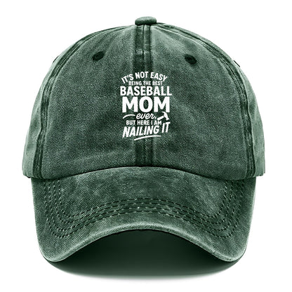 It's not easy being the best BASEBALL MOM ever, but here I am nailing it - Classic Cap - Forest Mist(Green)