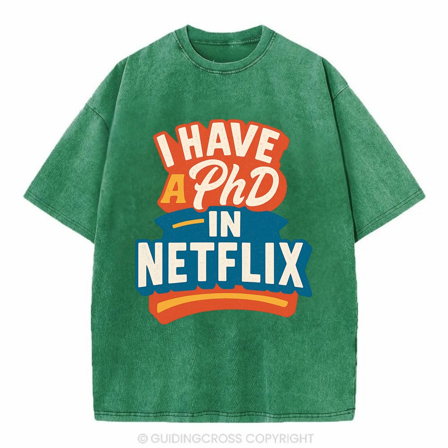I Have A PhD In Netflix - Vintage T-shirt - Forest Mist(Green)