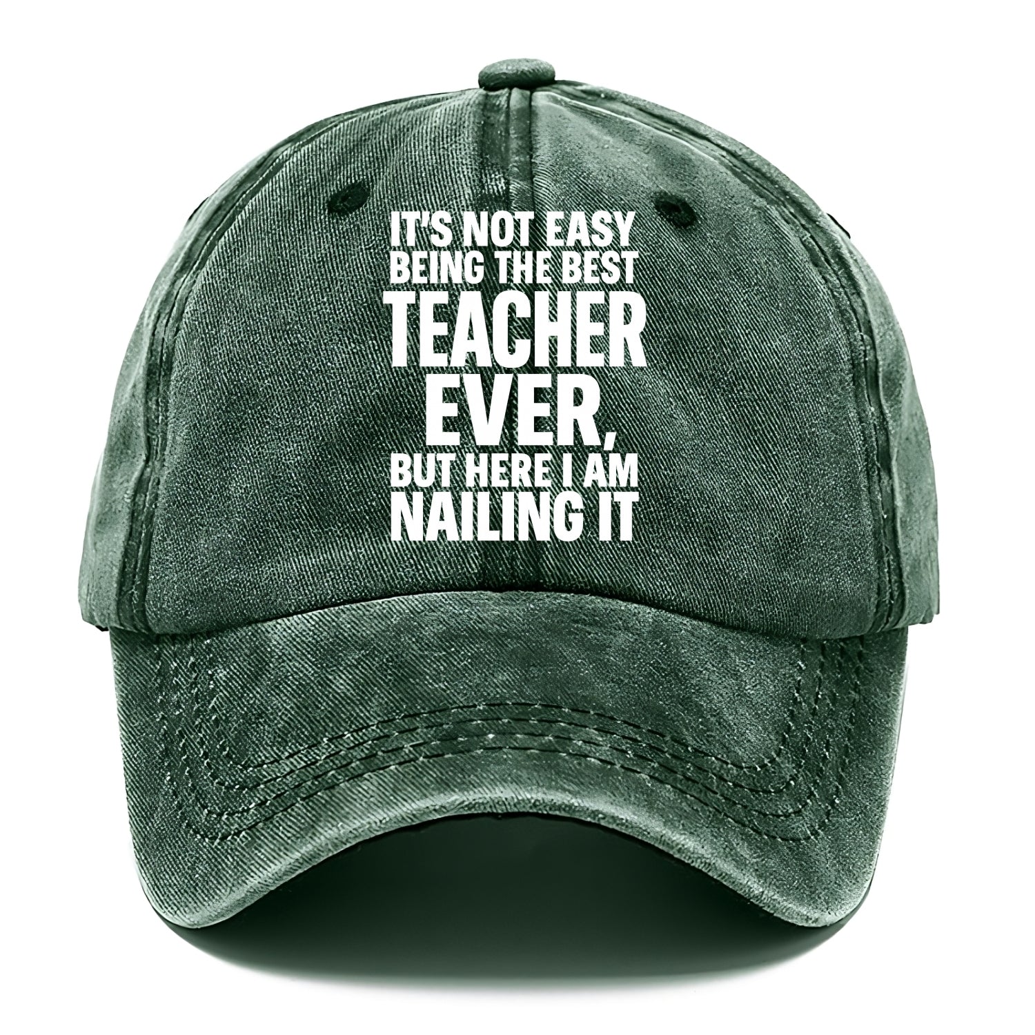 It's not easy being the best FIREFIGHTER ever, but here I am nailing it - Classic Cap - Forest Mist(Green)