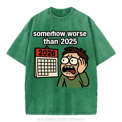 Person looking at calendar with dread - "2026: somehow worse than 2025" - Vintage T-shirt - Forest Mist(Green)