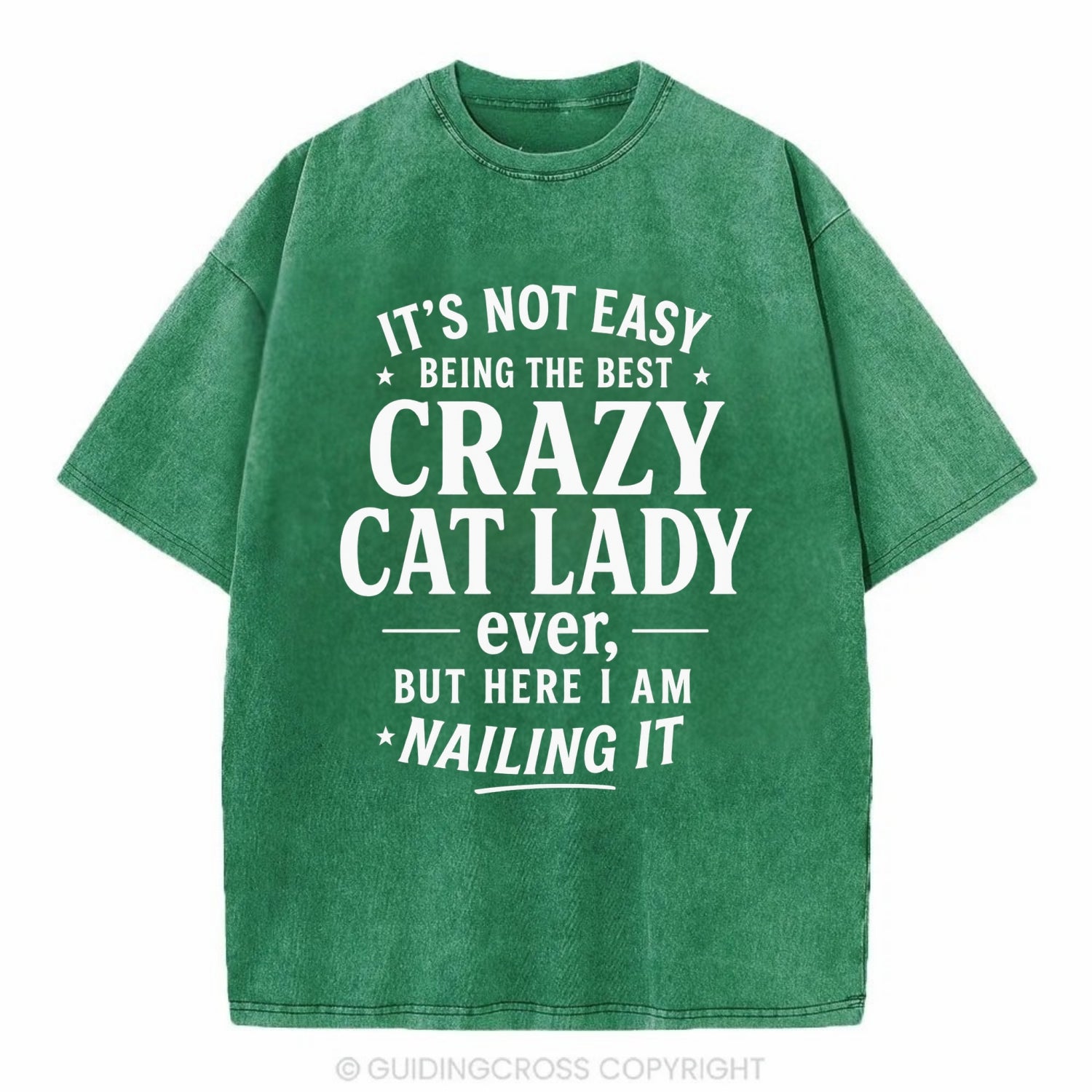 It's not easy being the best CRAZY CAT LADY ever, but here I am nailing it - Vintage T-shirt - Forest Mist(Green)