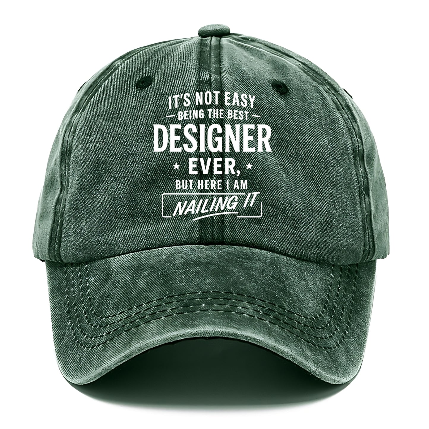 It's not easy being the best DESIGNER ever, but here I am nailing it - Classic Cap - Forest Mist(Green)