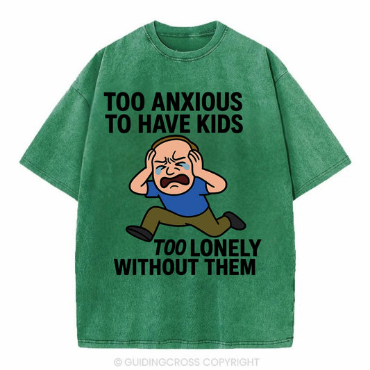 Person paralyzed between two fears - "Too anxious to have kids, too lonely - Vintage T-shirt - Forest Mist(Green)