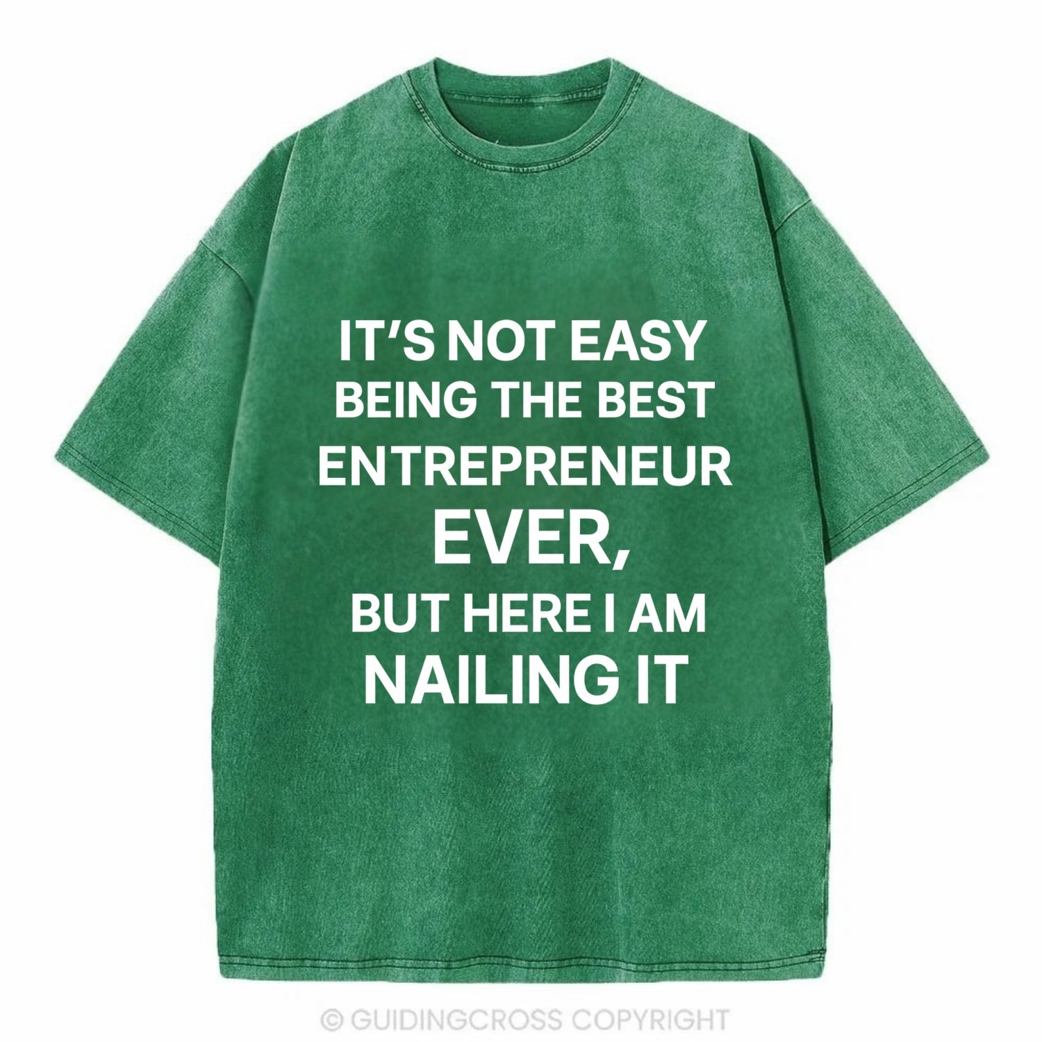 It's not easy being the best ENTREPRENEUR ever, but here I am nailing it - Vintage T-shirt - Forest Mist(Green)