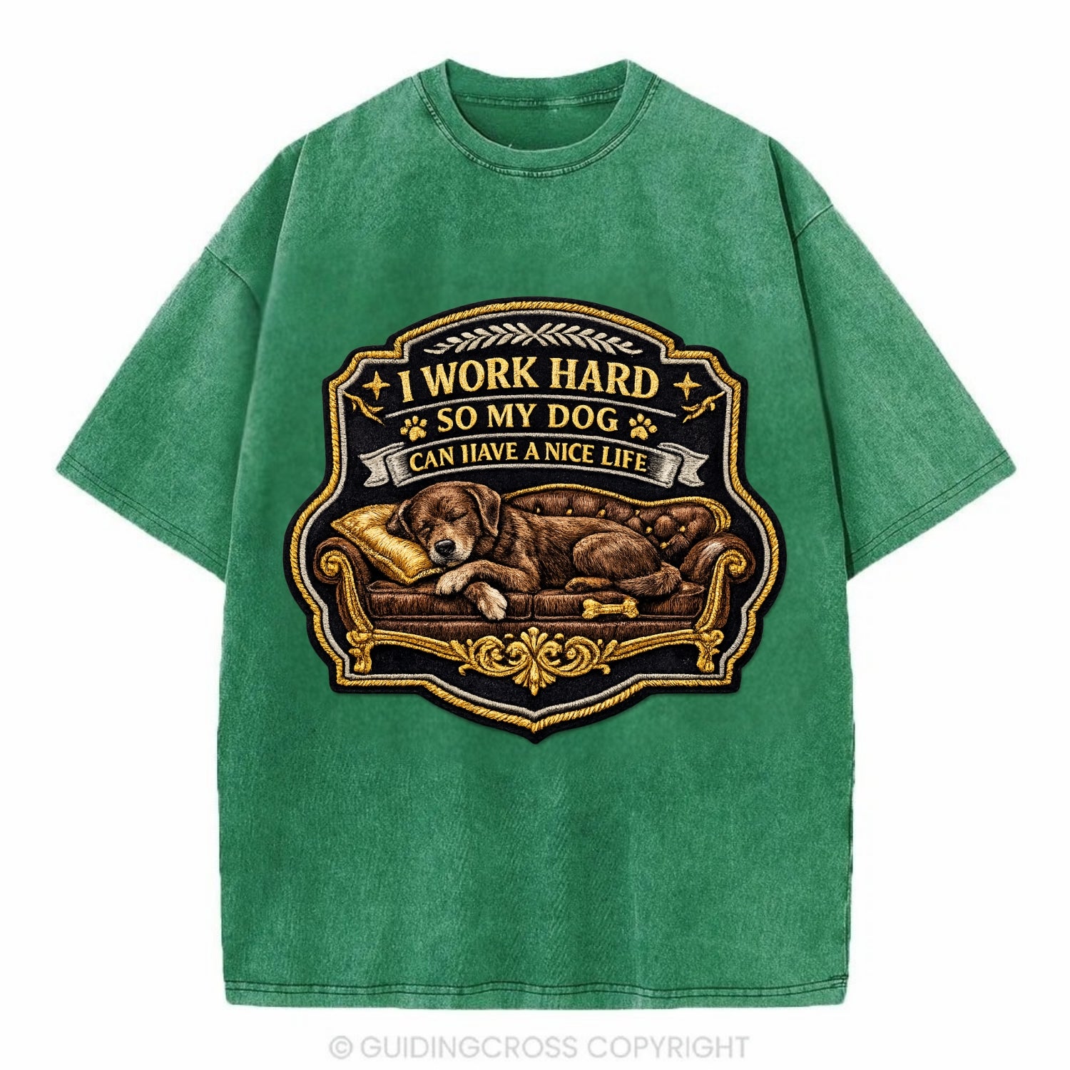 I WORK HARD SO MY DOG CAN HAVE A NICE LIFE - dog on couch in brown , pet luxury - Vintage T-shirt - Forest Mist(Green)