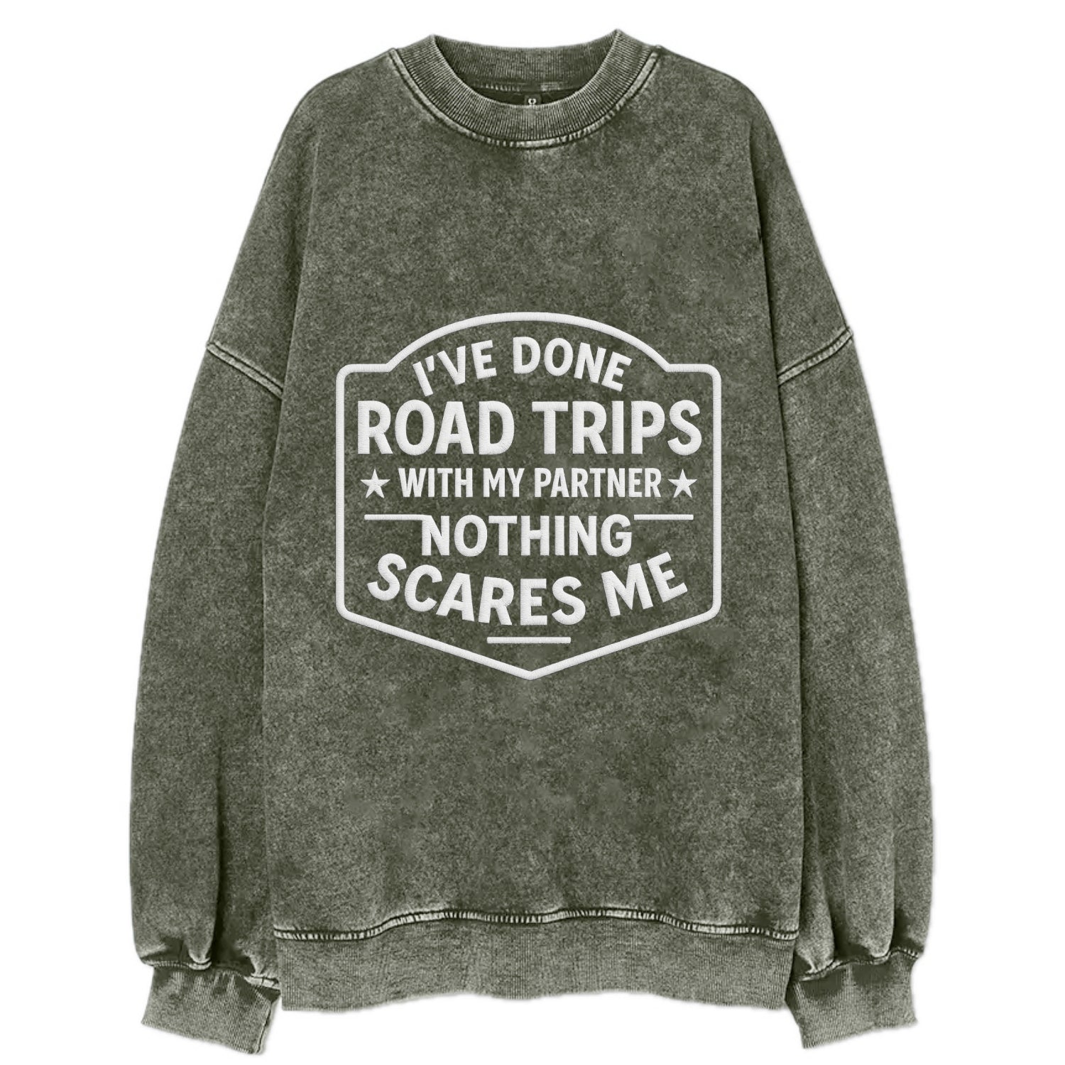 I've done road trips with my partner, nothing scares me - Vintage Sweatshirt - Forest Mist(Green)