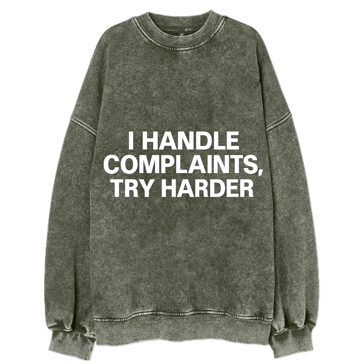 I handle complaints, try harder - Vintage Sweatshirt - Forest Mist(Green)