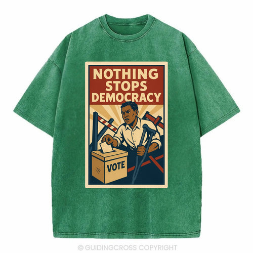 Person voting despite obstacles - Nothing Stops Democracy - voter perseverance - Vintage T-shirt
