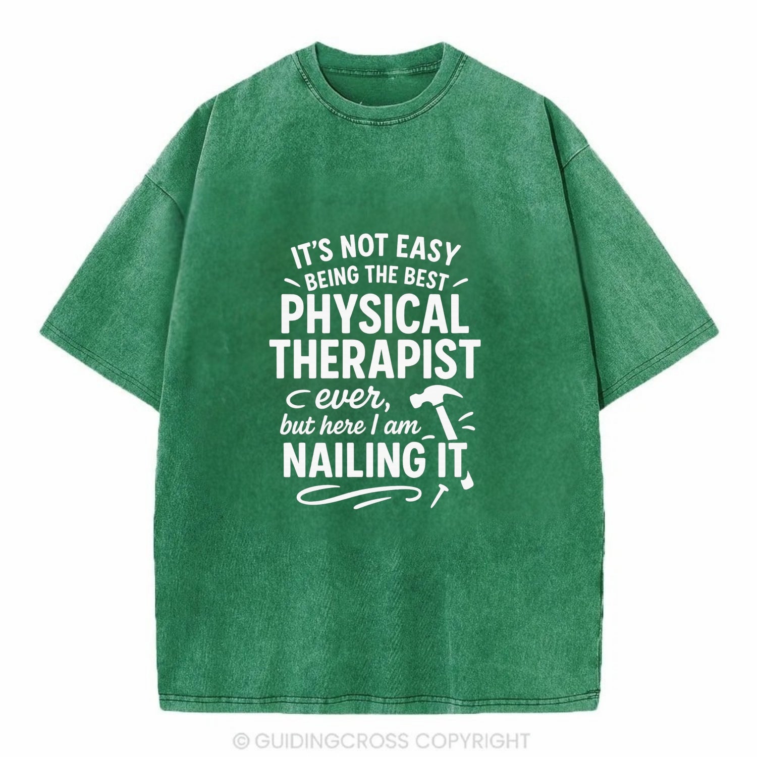 It's not easy being the best PHYSICAL THERAPIST ever, but here I am nailing it - Vintage T-shirt - Forest Mist(Green)