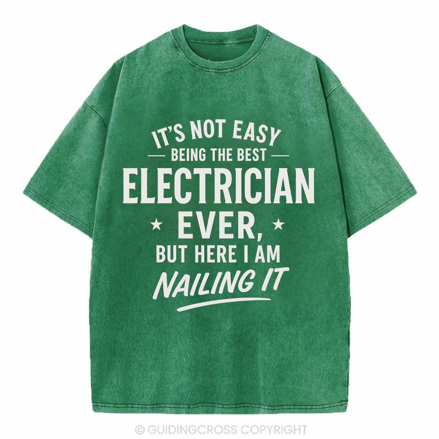 It's not easy being the best ELECTRICIAN ever, but here I am nailing it - Vintage T-shirt - Forest Mist(Green)