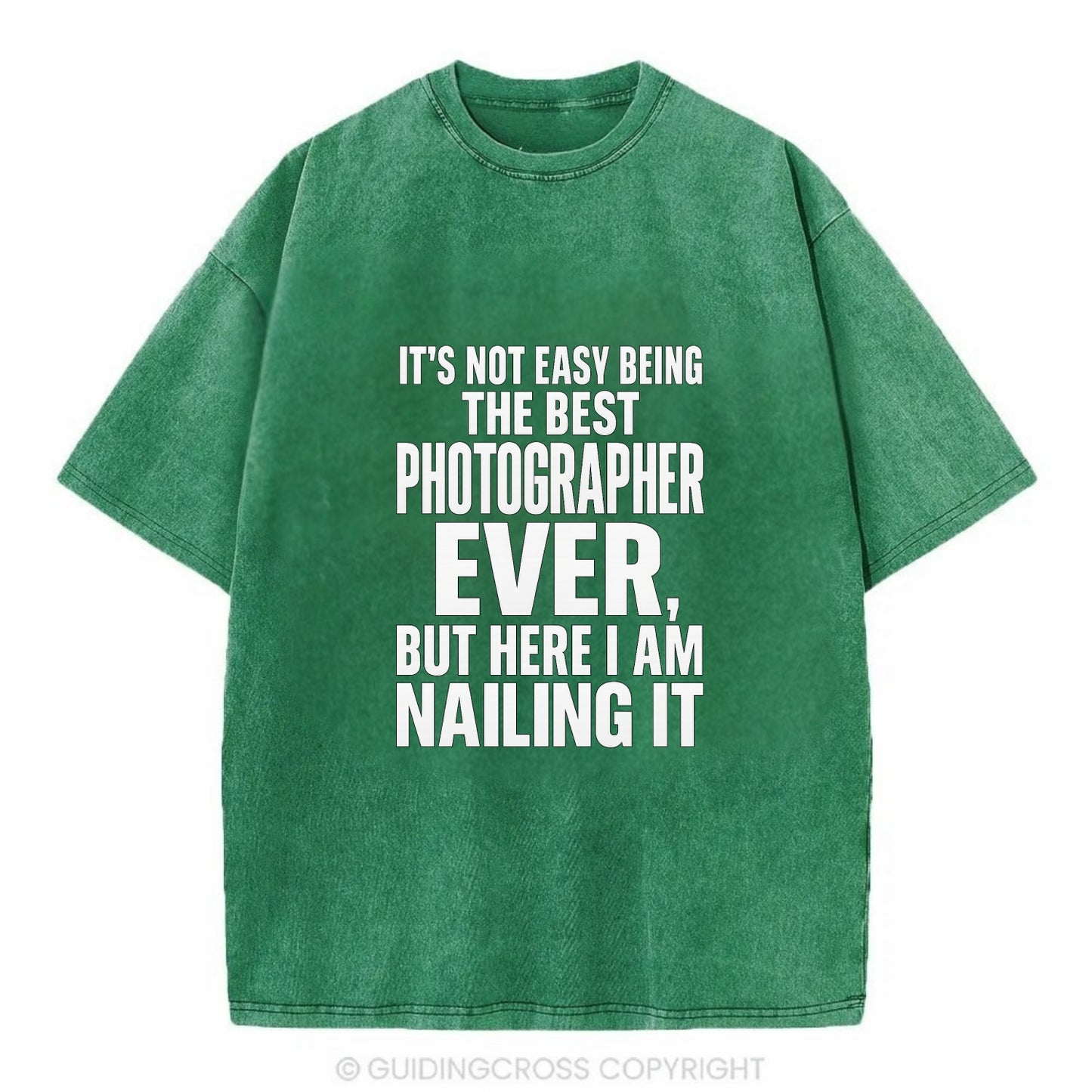It's not easy being the best PHOTOGRAPHER ever, but here I am nailing it - Vintage T-shirt - Forest Mist(Green)